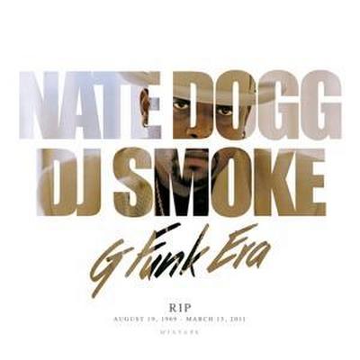 Nate Dogg/DJ Smoke: G Funk Era-Mixtape