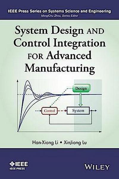 System Design and Control Integration for Advanced Manufacturing