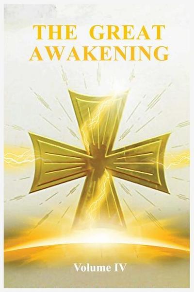 The Great Awakening Volume IV