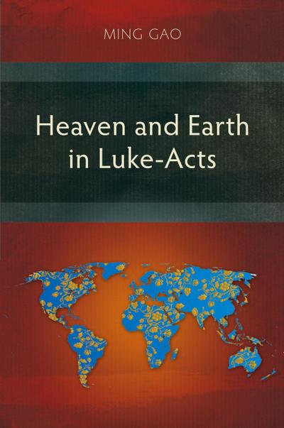 Heaven and Earth in Luke-Acts