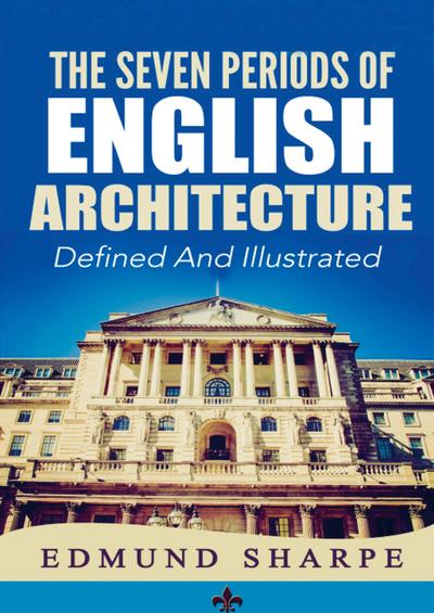 The Seven Periods of English Architecture