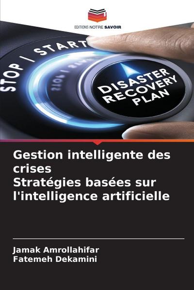 Gestion intelligente des crises Stratégies basées sur l’intelligence artificielle