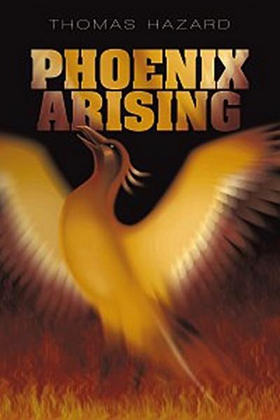 Phoenix Arising (eBook, EPUB) - Thomas Hazard