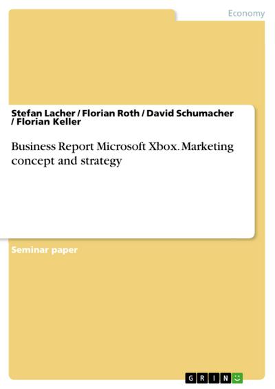 Business Report Microsoft Xbox. Marketing concept and strategy