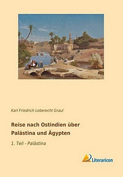 Reise nach Ostindien über Palästina und Ägypten