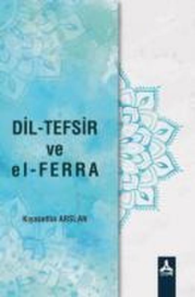 Dil-Tefsir ve el-Ferra