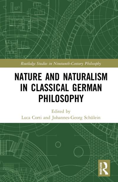 Nature and Naturalism in Classical German Philosophy