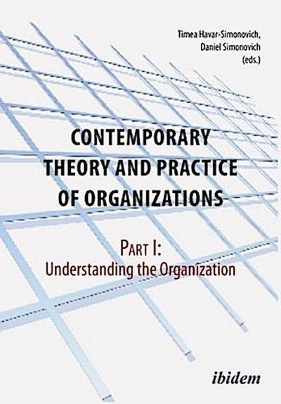 Contemporary Practice and Theory of Organizations - Part 1. Understanding the Organization