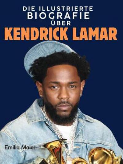 Die illustrierte Biografie über Kendrick Lamar