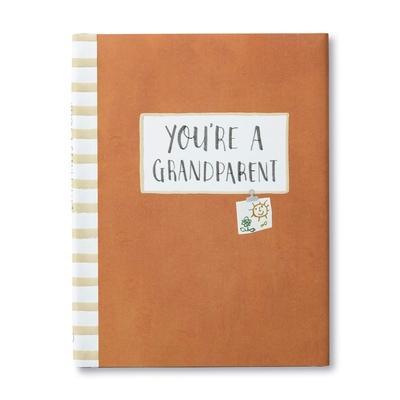 You’re a Grandparent -- A Gift Book to Celebrate a Grandparent