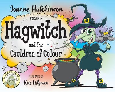 Hutchinson, J: Hagwitch and the Cauldron of Colour