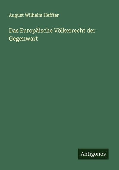Das Europäische Völkerrecht der Gegenwart