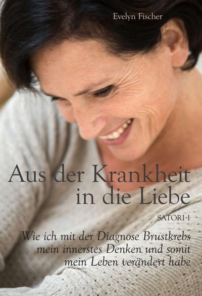 Aus der Krankheit in die Liebe