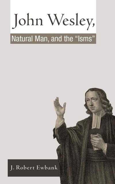 John Wesley, Natural Man, and the ’Isms’