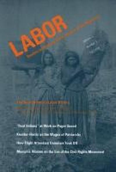 Labor, Volume 3: Studies in Working-Class History of the Americas, Number 3