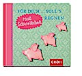 Für dich ... soll’s rosa Schweinchen regnen: Von mir für dich