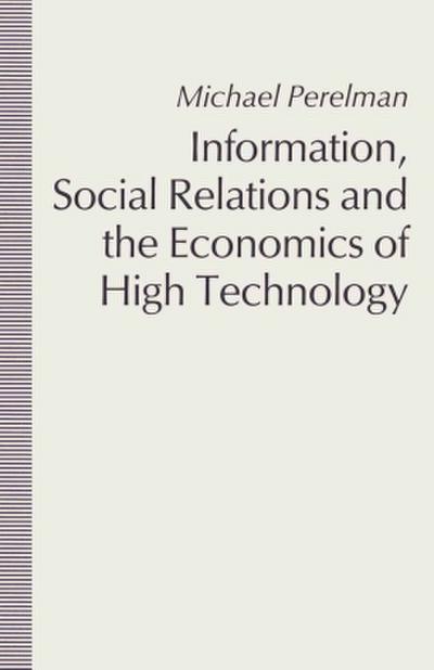 Information, Social Relations and the Economics of High Technology
