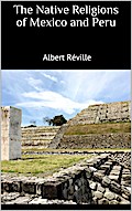 The Native Religions of Mexico and Peru