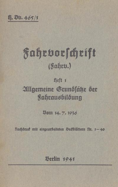 H.Dv. 465/1 Fahrvorschrift - Heft 1 Allgemeine Grundsätze der Fahrausbildung vom 14.7.1936