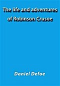 The life and adventures of Robinson Crusoe