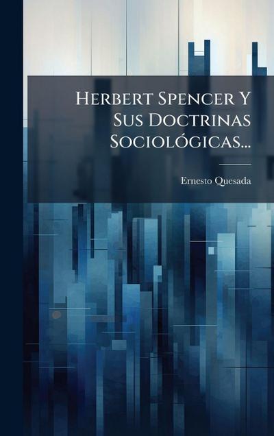 Herbert Spencer Y Sus Doctrinas SociolÃ3gicas...