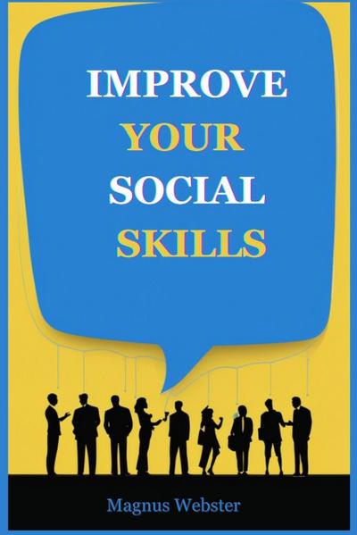 IMPROVE YOUR SOCIAL SKILLS