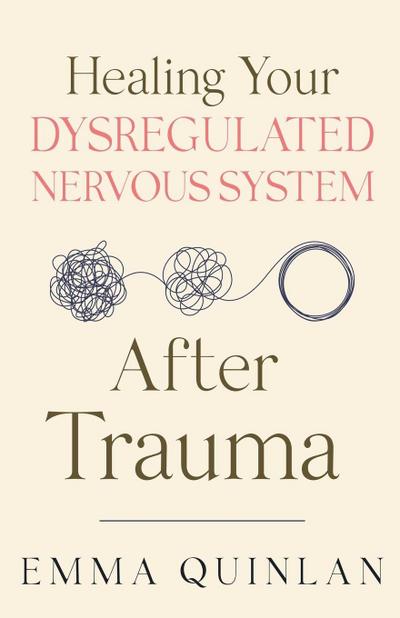 Healing Your Dysregulated Nervous System After Trauma