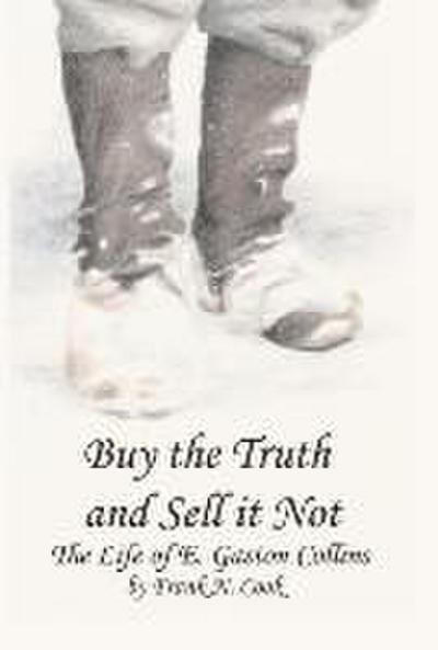 Buy the Truth and Sell It Not