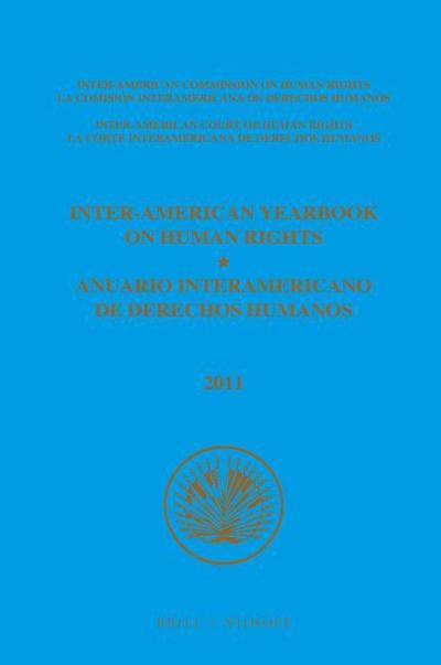 Inter-American Yearbook on Human Rights / Anuario Interamericano de Derechos Humanos, Volume 27 (2011) (3 Volume Set)