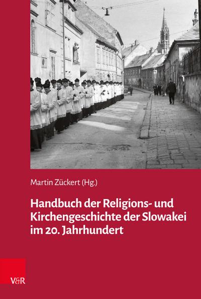 Handbuch der Religions- und Kirchengeschichte der Slowakei im 20. Jahrhundert