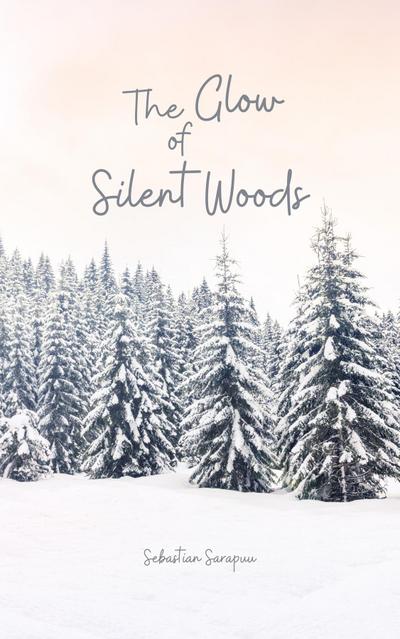The Glow of Silent Woods