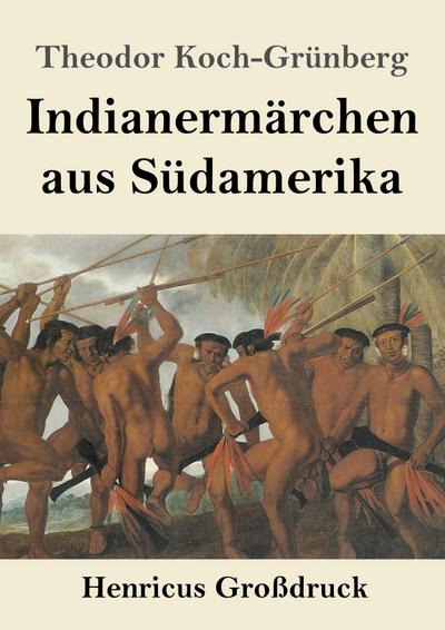 Indianermärchen aus Südamerika (Großdruck)