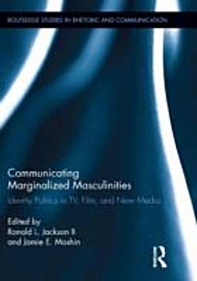 Communicating Marginalized Masculinities