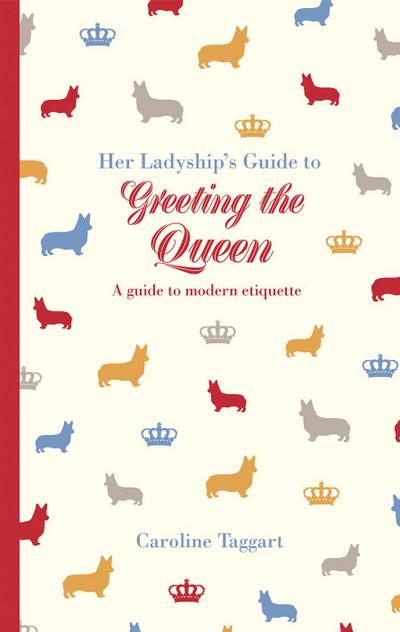 Her Ladyship’s Guide to Greeting the Queen