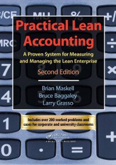 Practical Lean Accounting : A Proven System for Measuring and Managing the Lean Enterprise, Second Edition