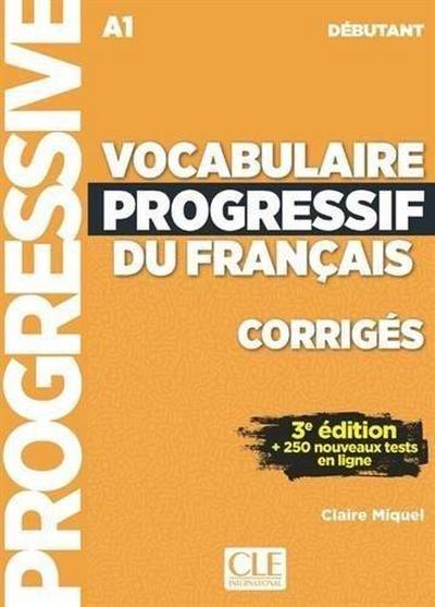 Vocabulaire progressif du francais - Niveau debutant (A1) - Corriges