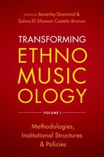 Transforming Ethnomusicology Volume I