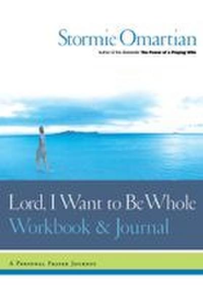 Lord, I Want to Be Whole Workbook and Journal
