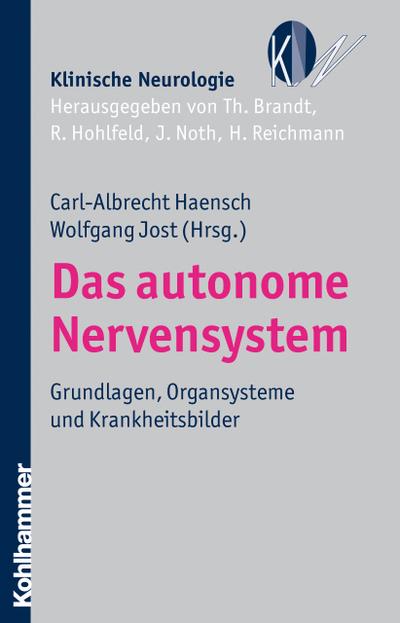 Das autonome Nervensystem: Grundlagen, Organsysteme und Krankheitsbilder (Klinische Neurologie)