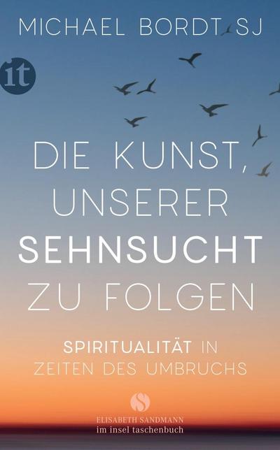 Die Kunst, unserer Sehnsucht zu folgen