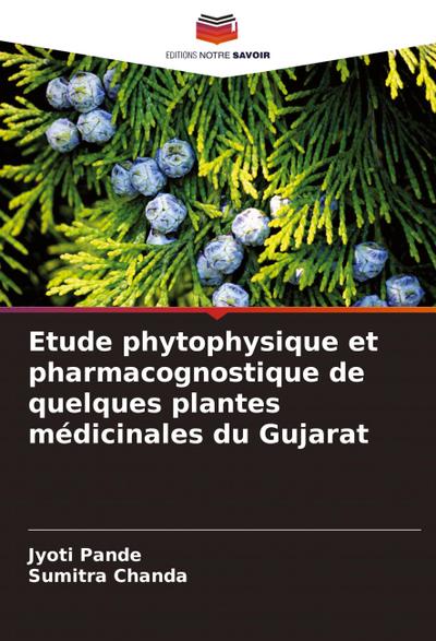 Etude phytophysique et pharmacognostique de quelques plantes médicinales du Gujarat
