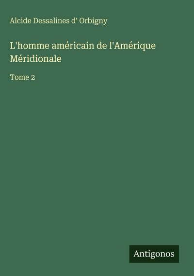 L’homme américain de l’Amérique Méridionale