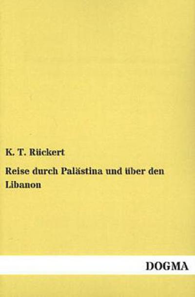 Reise durch Palästina und über den Libanon
