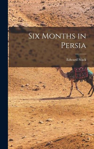 Six Months in Persia