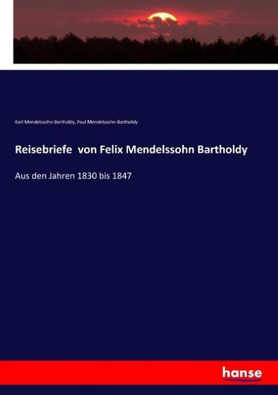 Reisebriefe von Felix Mendelssohn Bartholdy