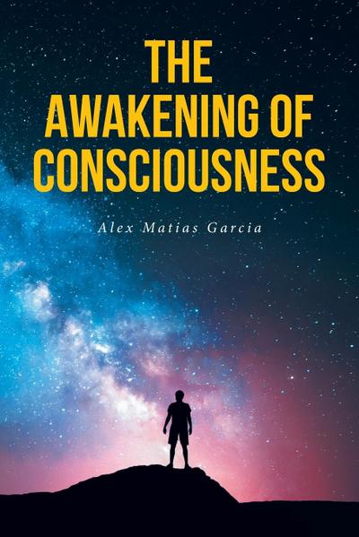 The Awakening of Consciousness