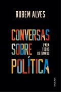 Conversas sobre política para todos os tempos