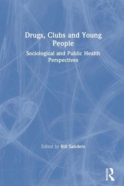 Drugs, Clubs and Young People