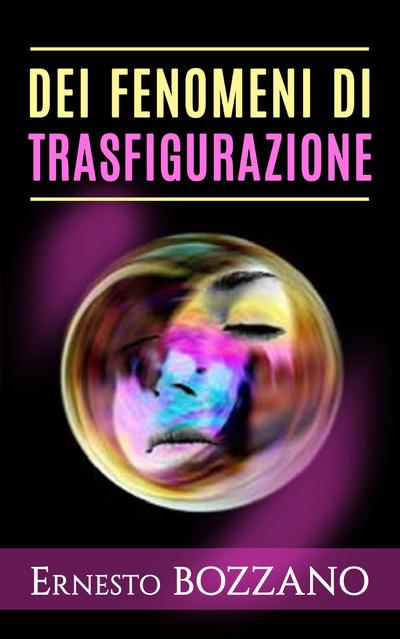 Dei fenomeni di trasfigurazione