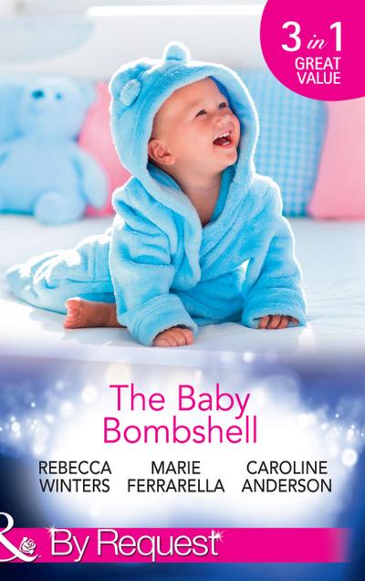 The Baby Bombshell: The Billionaire’s Baby Swap / Dating for Two / The Valtieri Baby (Mills & Boon By Request)